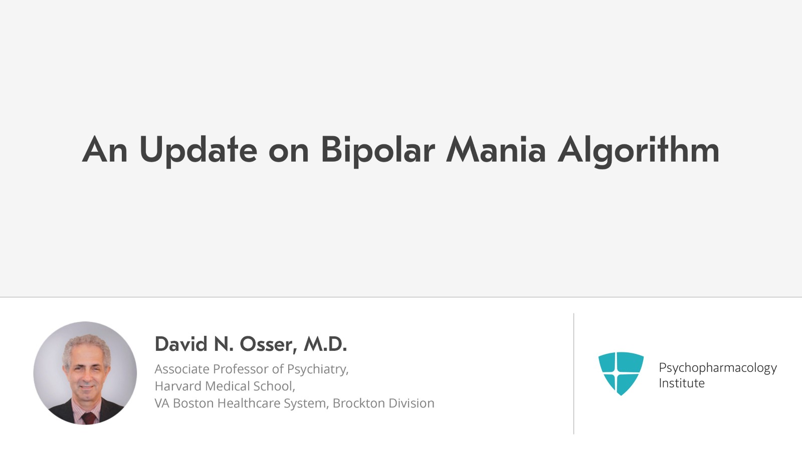 Introducing the Psychopharmacology Algorithm for Bipolar Mania ...